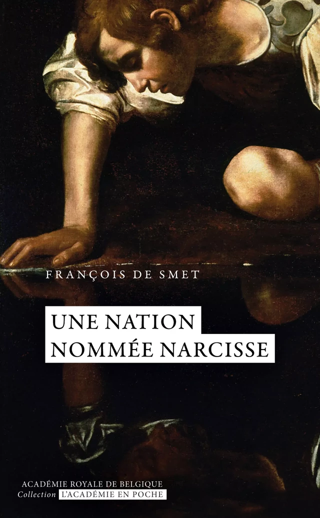 Une nation nommée Narcisse - François de Smet - Académie royale de Belgique