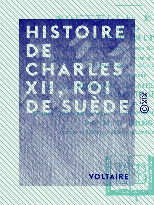 Histoire de Charles XII, roi de Suède -  Voltaire - Collection XIX