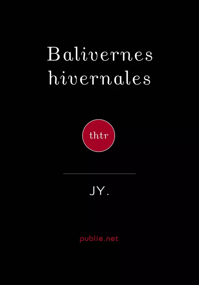 Balivernes hivernales - J Y - publie.net