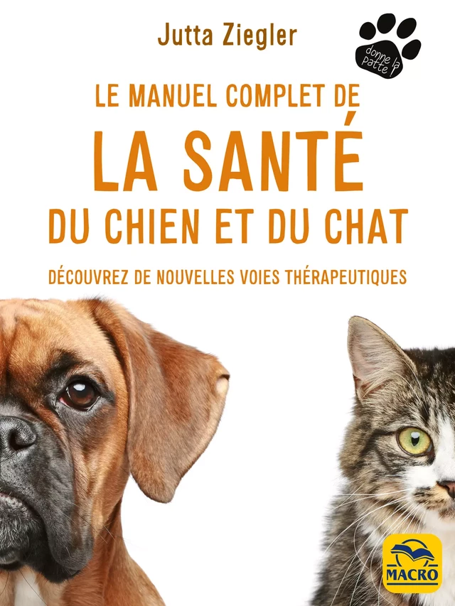 Le manuel complet de la santé du chien et du chat - Jutta Ziegler - Macro Editions