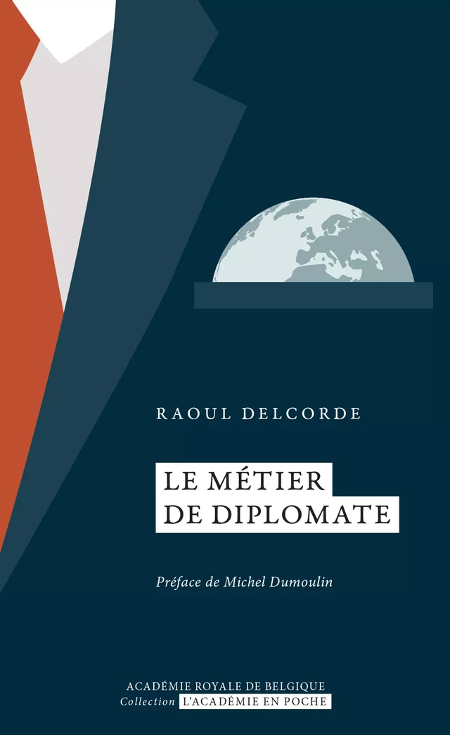 Le métier de diplomate - Raoul Delcorde - Académie royale de Belgique