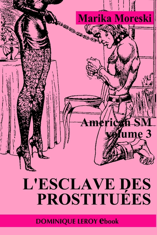 L’Esclave des prostituées - Marika Moreski - Éditions Dominique Leroy