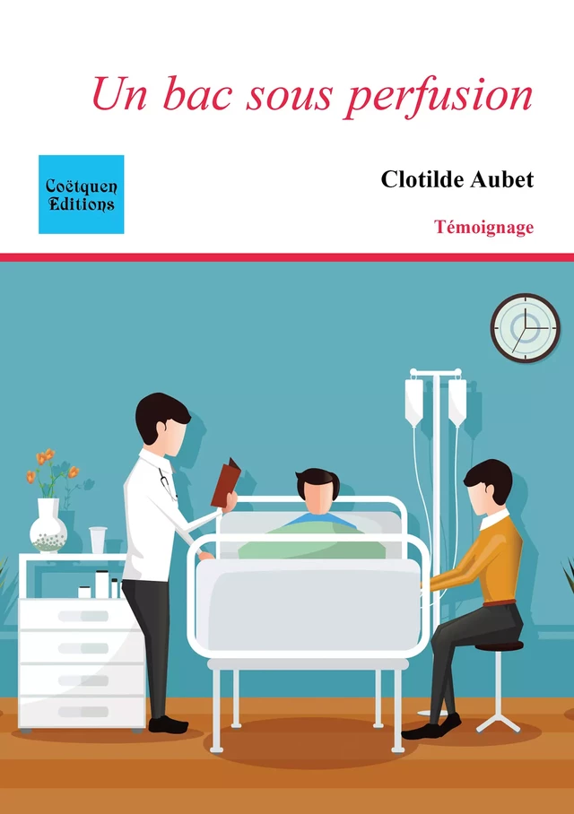 Un bac sous perfusion - Clotilde Aubet - Coëtquen Editions