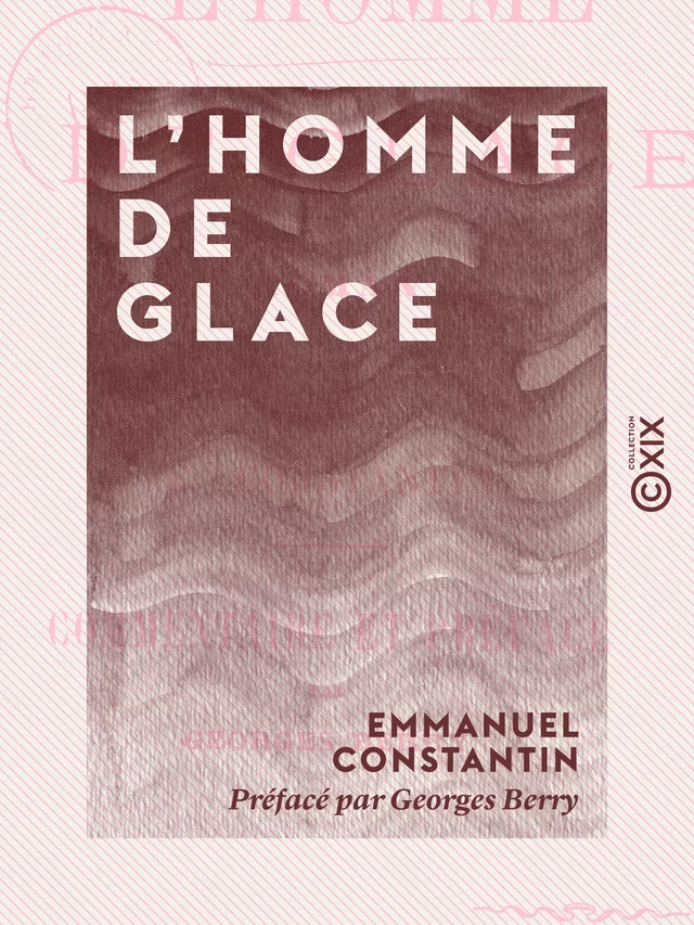 L'Homme de glace - Roman - Emmanuel Constantin - Collection XIX