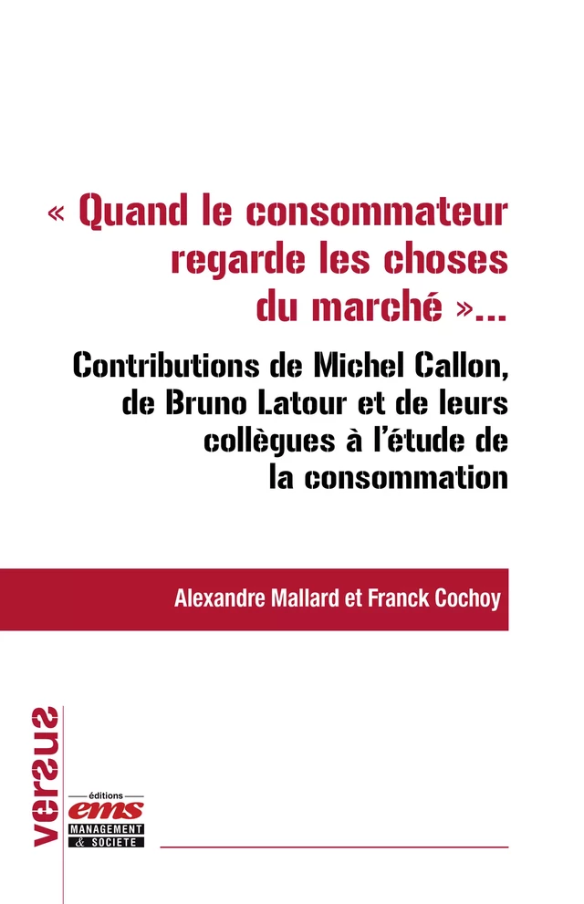 "Quand le consommateur regarde les choses du marché..." - Alexandre Mallard, Franck Cochoy - Éditions EMS