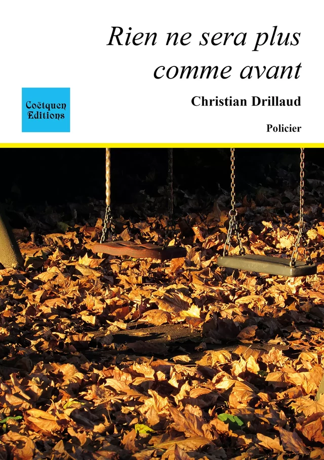 Rien ne sera plus comme avant - Christian Drillaud - Coëtquen Editions