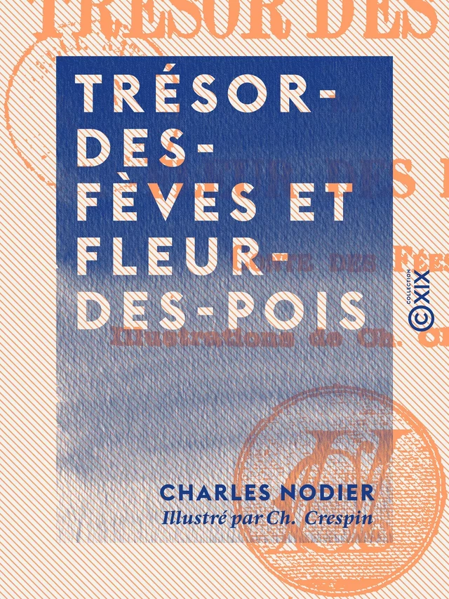 Trésor-des-Fèves et Fleur-des-Pois - Charles Nodier - Collection XIX