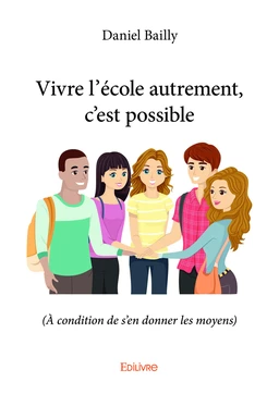 Vivre l'école autrement, c'est possible