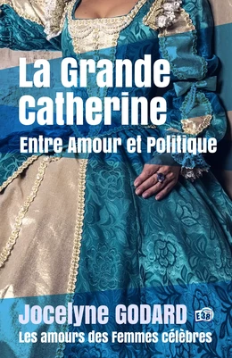 La Grande Catherine, Entre Amour et Politique