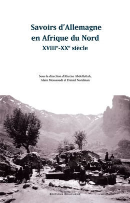 Savoirs d'Allemagne en Afrique du Nord, XVIIIe-XXe siècle