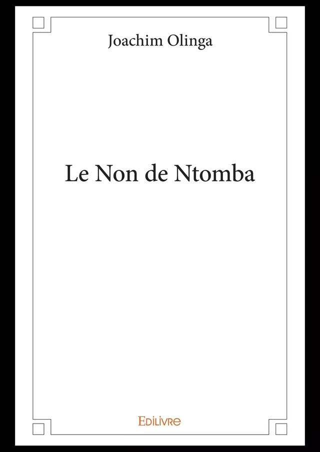 Le Non de Ntomba - Joachim Olinga - Editions Edilivre