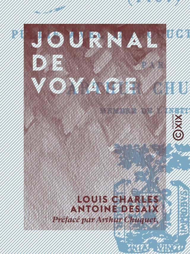 Journal de voyage - Louis Charles Antoine Desaix, Arthur Chuquet - Collection XIX