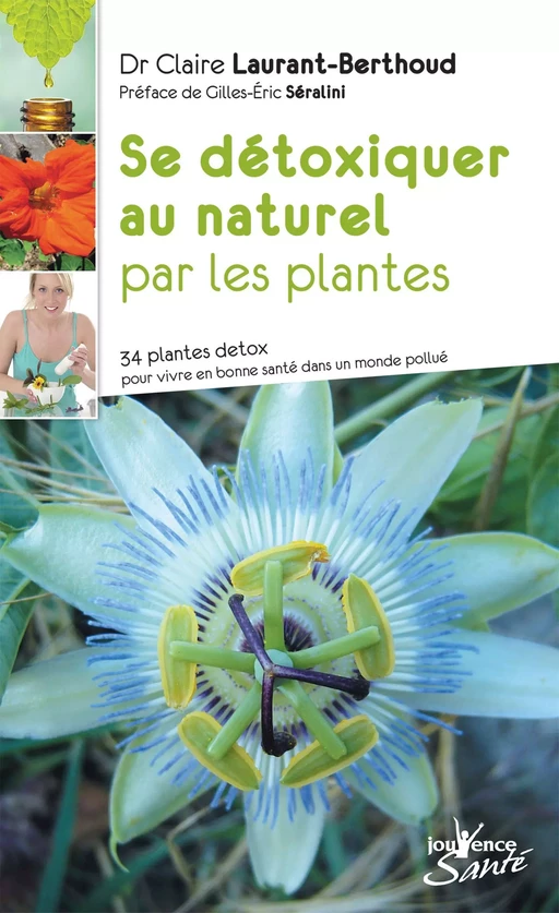 Se détoxiquer au naturel par les plantes - Claire Laurant-Berthoud - Éditions Jouvence