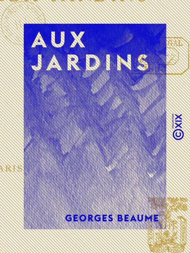 Aux Jardins - Georges Beaume - Collection XIX