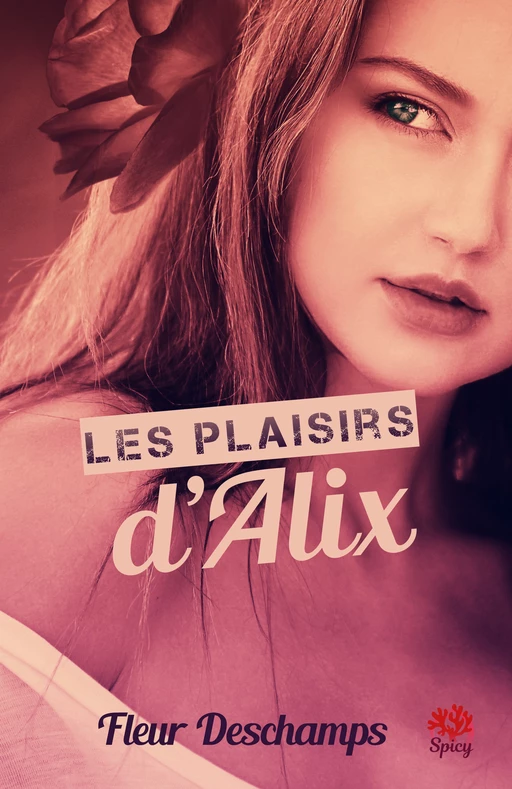 Les plaisirs d'Alix - Fleur Deschamps - Les éditions du 38