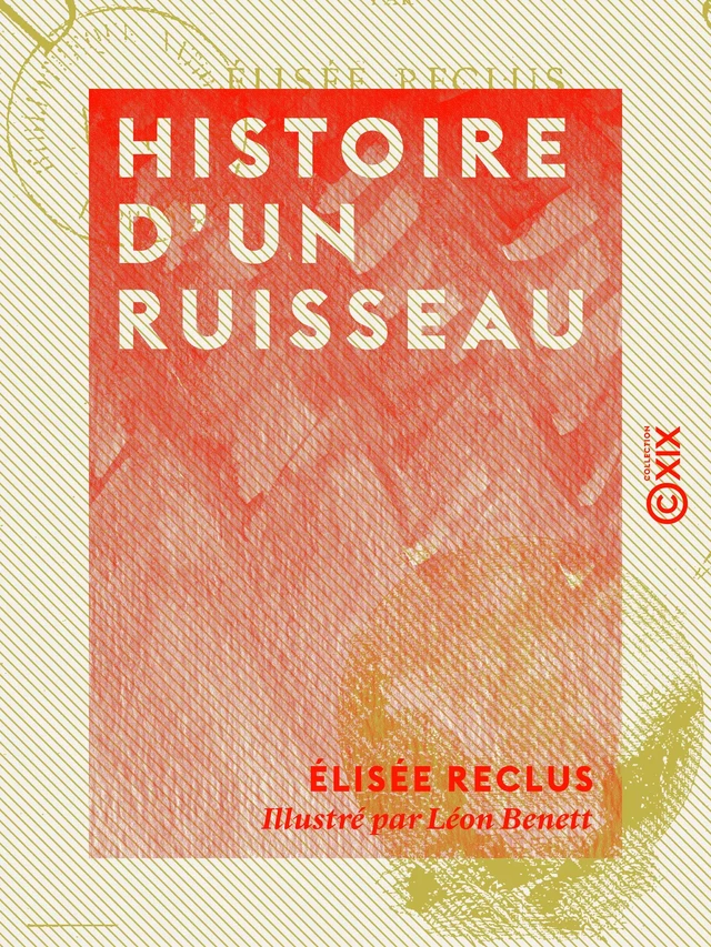 Histoire d'un ruisseau - Élisée Reclus - Collection XIX