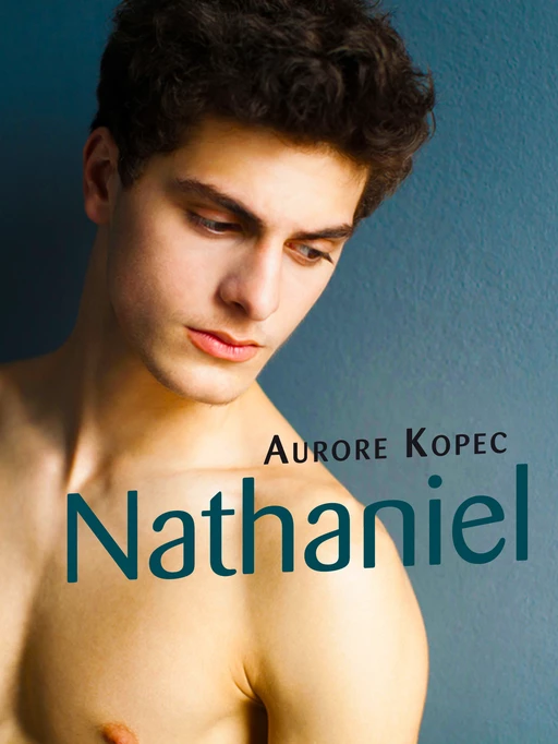 Nathaniel - Aurore Kopec - Éditions Textes Gais