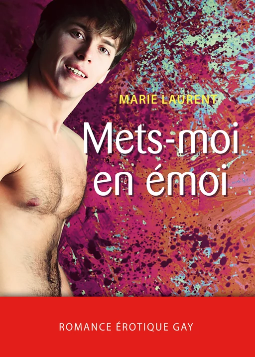 Mets-moi en émoi - Marie Laurent - Éditions Textes Gais