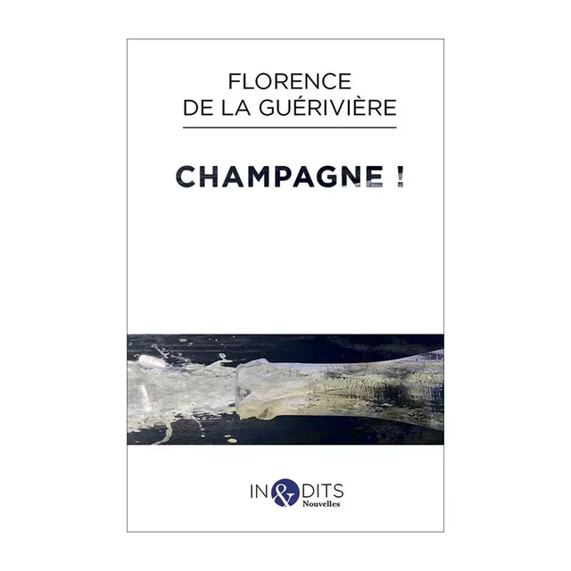 Champagne ! - Florence de la Guérivière - Éditions Inédits