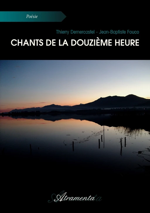 Chants de la Douzième heure - Thierry Demercastel, Jean-Baptiste Fouco - Atramenta