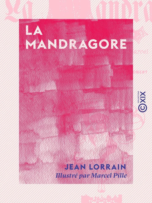 La Mandragore - Jean Lorrain - Collection XIX