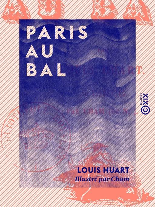 Paris au bal - Louis Huart - Collection XIX