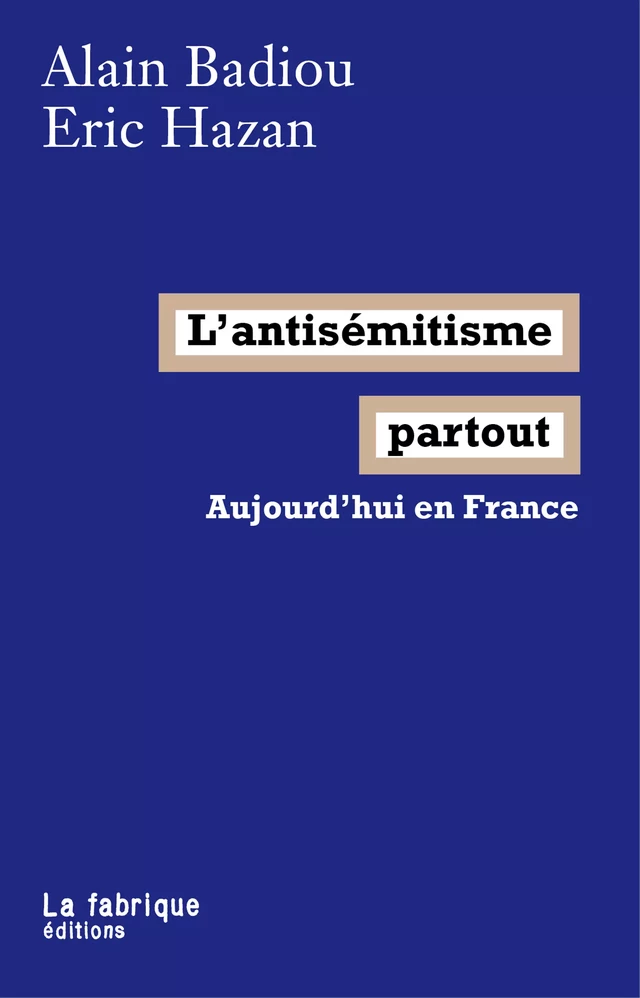 L'antisémitisme partout - Alain Badiou, Eric Hazan - La fabrique éditions