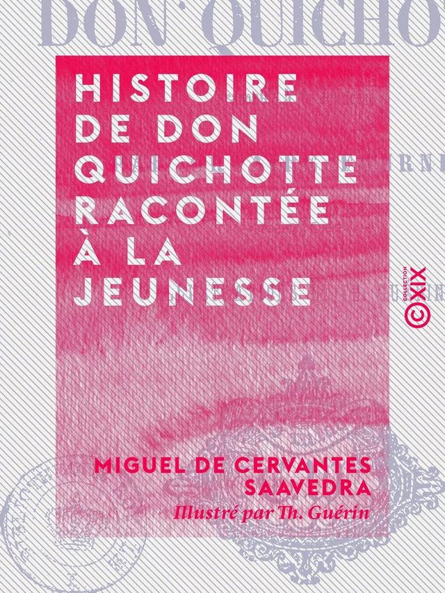 Histoire de Don Quichotte racontée à la jeunesse -  Cervantès - Collection XIX