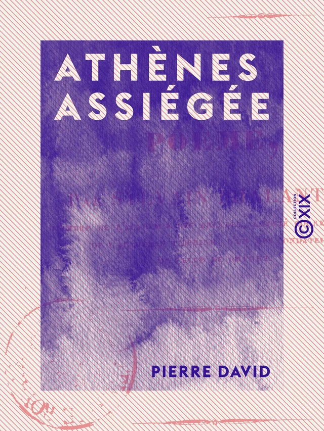 Athènes assiégée - Pierre David - Collection XIX