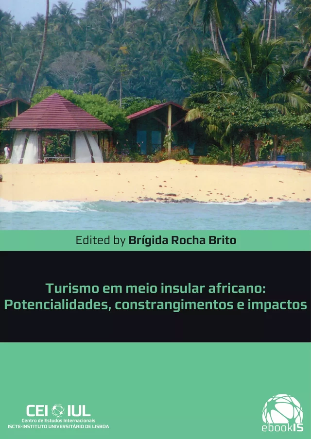 Turismo em meio insular africano - Bastien Loloum, Joaquim Ramos Pinto, Nuno Alarcão, Andreia Duarte - Centro de Estudos Internacionais