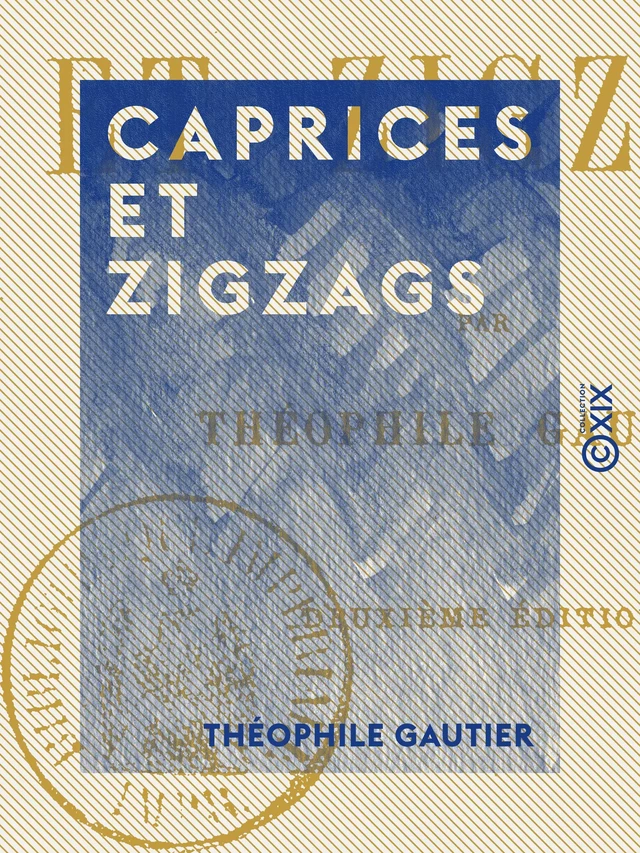 Caprices et Zigzags - Théophile Gautier - Collection XIX