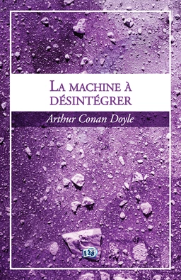 La machine à désintégrer