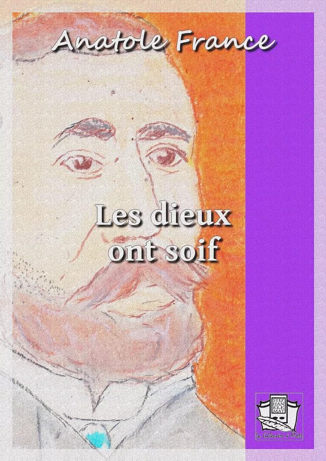 Les dieux ont soif - Anatole France - La Gibecière à Mots