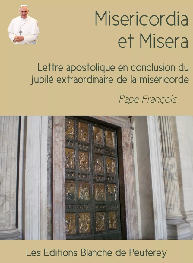 Misericordia et Misera - Pape François - Les Editions Blanche de Peuterey