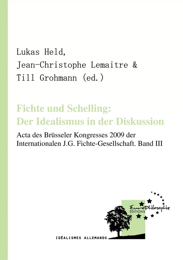 Fichte und Schelling: Der Idealismus in der Diskussion. Volume III -  - EuroPhilosophie Éditions