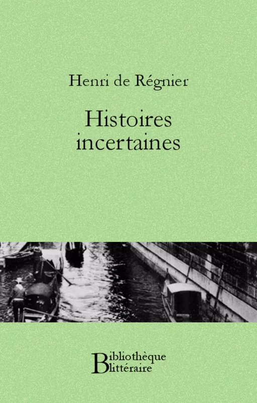 Histoires incertaines - Henri de Régnier - Bibliothèque malgache