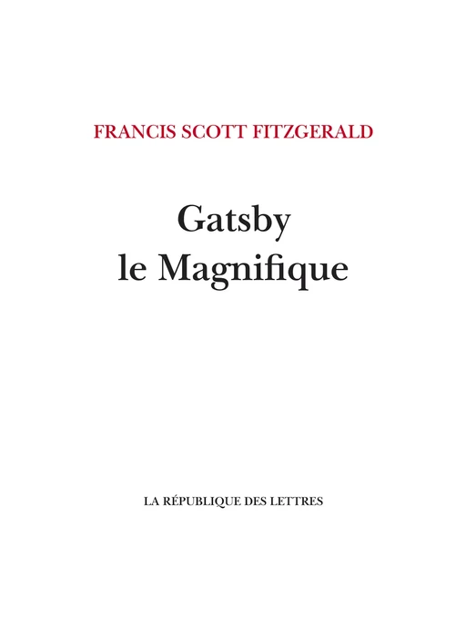 Gatsby le Magnifique - F. Scott Fitzgerald - République des Lettres