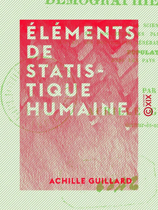 Éléments de statistique humaine - Achille Guillard - Collection XIX