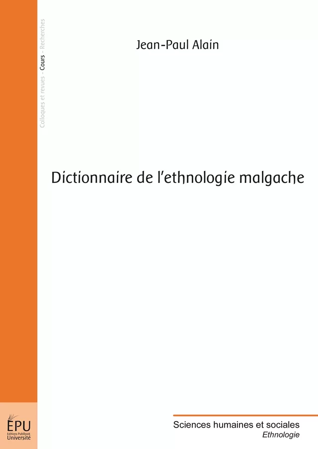 Dictionnaire de l'ethnologie malgache - Jean-Paul Alain - Publibook