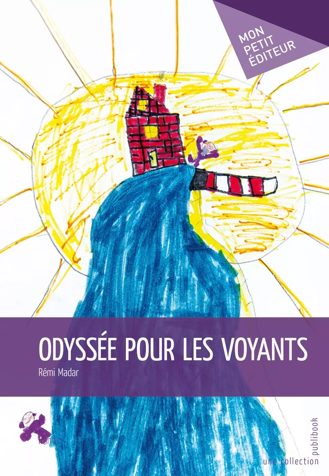 Odyssée pour les voyants - Rémi Madar - Mon Petit Editeur