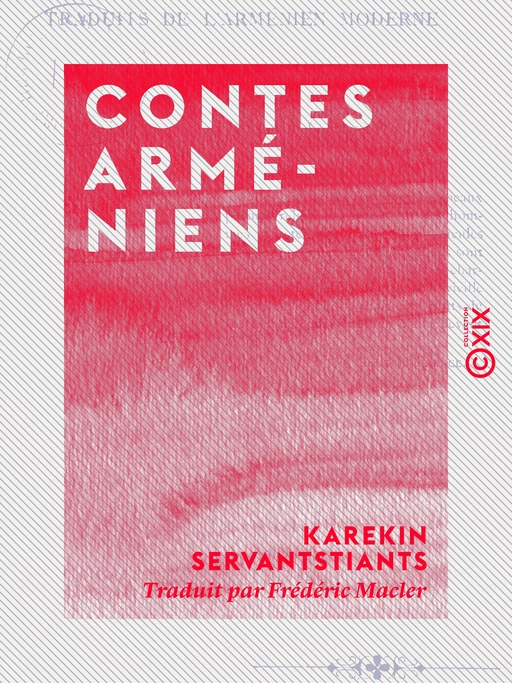 Contes arméniens - Karekin Servantstiants - Collection XIX