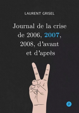 Journal de la crise de 2006, 2007, 2008, d'avant et d'après