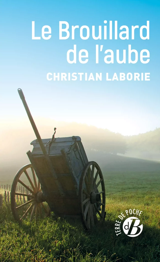 Le Brouillard de l'aube - Christian Laborie - De Borée