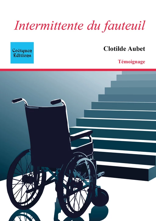 Intermittente du fauteuil - Clotilde Aubet - Coëtquen Editions