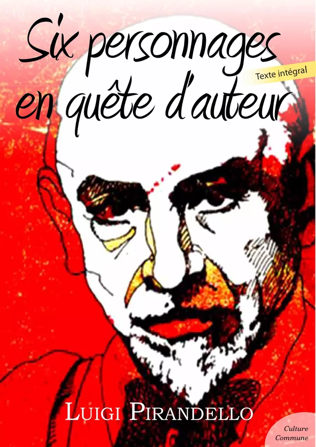 Six personnages en quête d'auteur - Luigi Pirandello - Culture commune