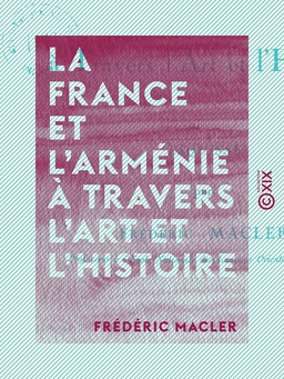 La France et l'Arménie à travers l'art et l'histoire - Esquisse