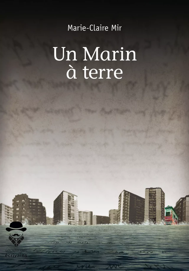 Un Marin à terre - Marie-Claire Mir - Société des écrivains