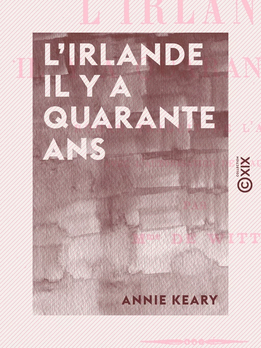 L'Irlande il y a quarante ans - Annie Keary - Collection XIX