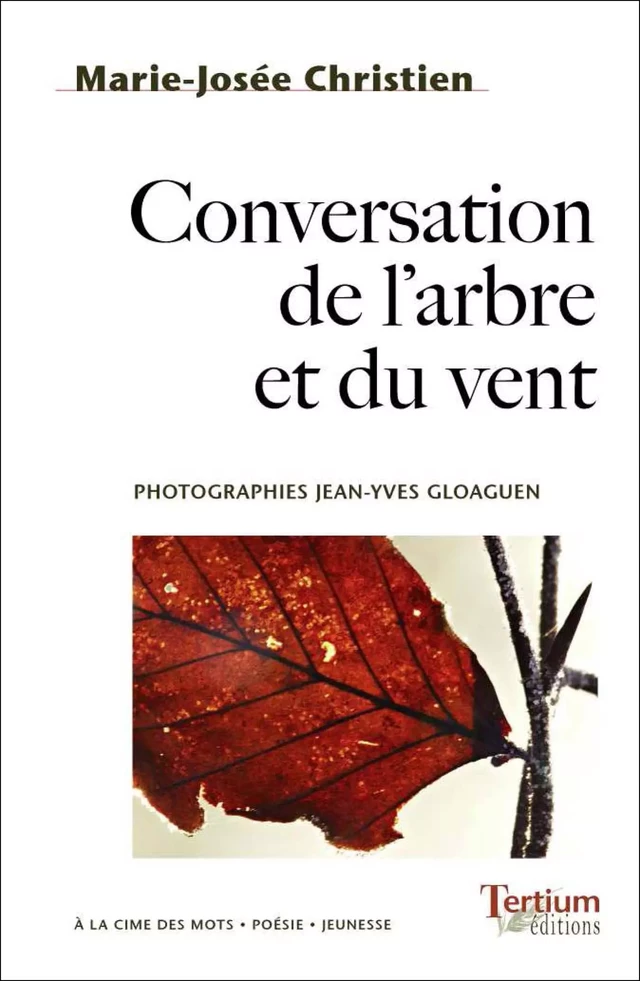 Conversation de l'arbre et du vent - Marie-Josée Christien - Tertium éditions