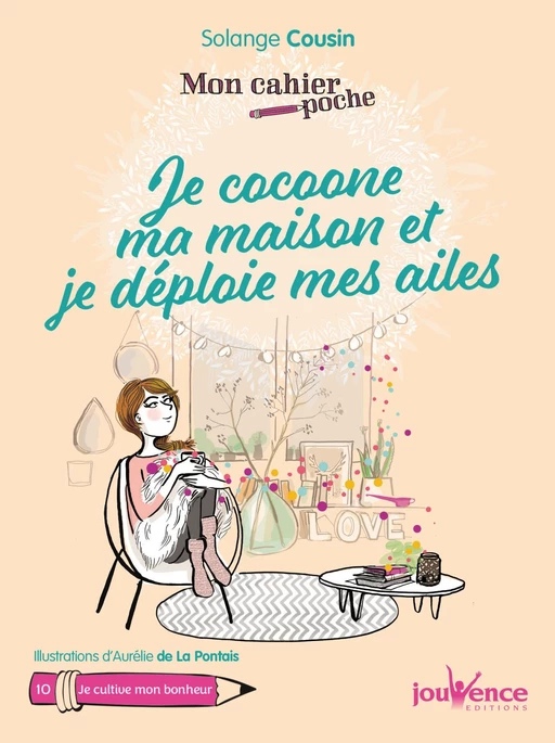 Mon cahier poche : je cocoone ma maison et je déploie mes ailes - Solange Cousin - Éditions Jouvence